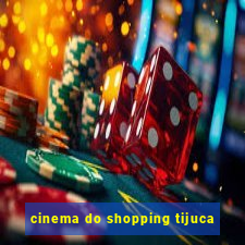 cinema do shopping tijuca